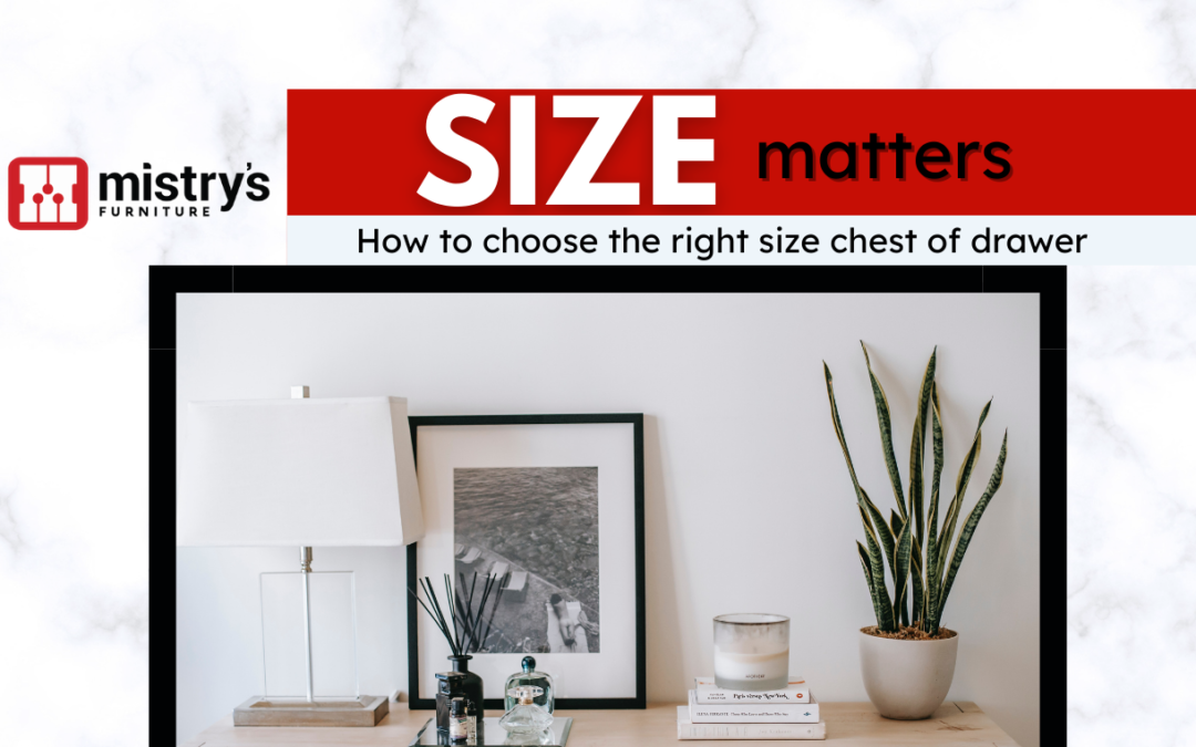 How to choose the right size Chest of Drawer
